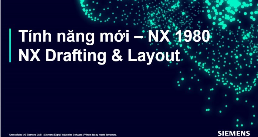 Phần mềm NX 1980 – Tổng Hợp Tính Năng Mới Phần Bản Vẽ