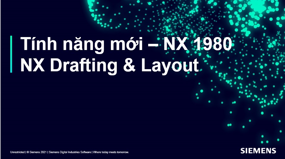 Phần mềm NX 1980 – Tổng Hợp Tính Năng Mới Phần Bản Vẽ