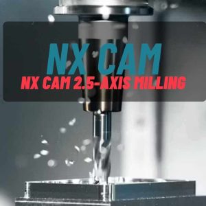 NX CAM 2.5